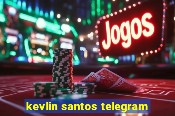 kevlin santos telegram